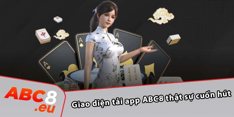 Giao diện tải app ABC8 thật sự cuốn hút