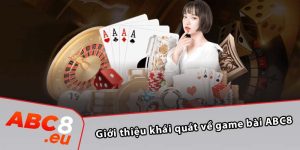 Giới thiệu khái quát về game bài ABC8